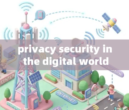 privacy security in the digital world